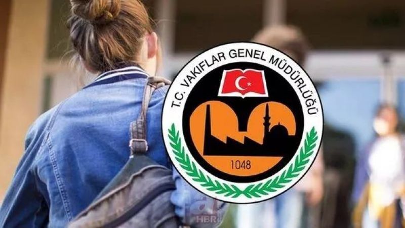 Vakıflar Genel Müdürlüğü Geri Ödemesiz Bursu Başvuru Tarihi Belli Oldu Mu? VGM Burs Başvurusu Nereden Yapılır? 1