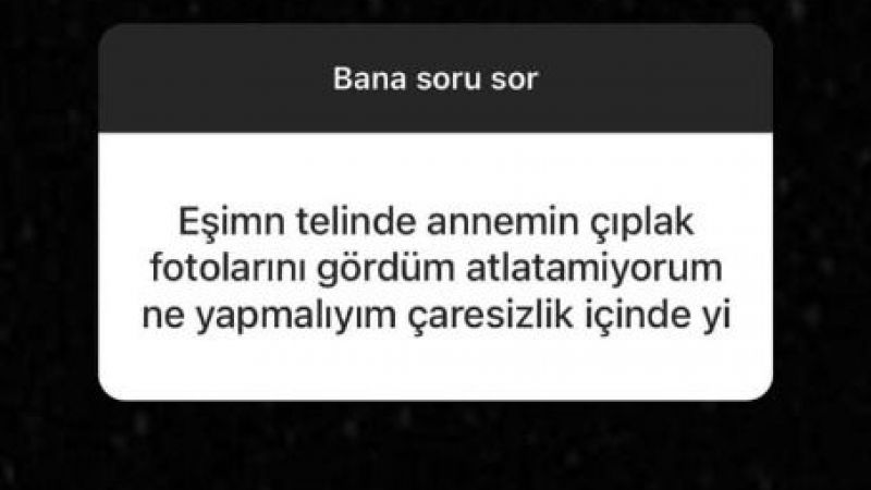Eşinin Cep Telefonunda Kendi Annesinin Çıplak Fotoğraflarını Gören Kadın, Ortalığı Birbirine Kattı! Uzman Psikolog Esra Ezmeci'nin Yanıtı Ağır Oldu! Bu Nasıl Olay? 3