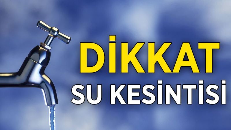 20 Ekim 2022 Gaziantep Su Kesintileri Mahallelere Göre Liste! Gaziantep Su Kesintisi Nerelerde Olacak? 2