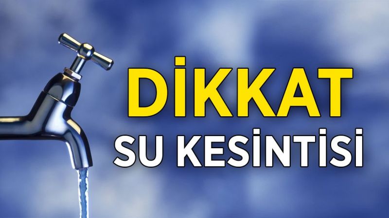 22 Ekim 2022 Gaziantep Su Kesintileri Mahallelere Göre Liste! Gaziantep Su Kesintisi Nerelerde Olacak? 3