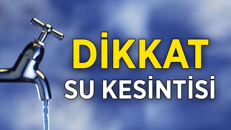 24 Ekim 2022 Gaziantep Su Kesintileri Mahallelere Göre Liste! Gaziantep Su Kesintisi Nerelerde Olacak? 2