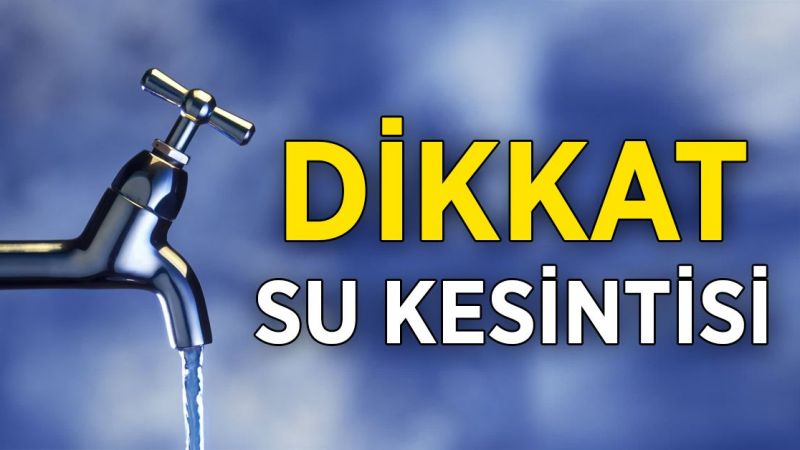 25 Ekim 2022 Gaziantep Su Kesintileri Mahallelere Göre Liste! Gaziantep Su Kesintisi Nerelerde Olacak? 2