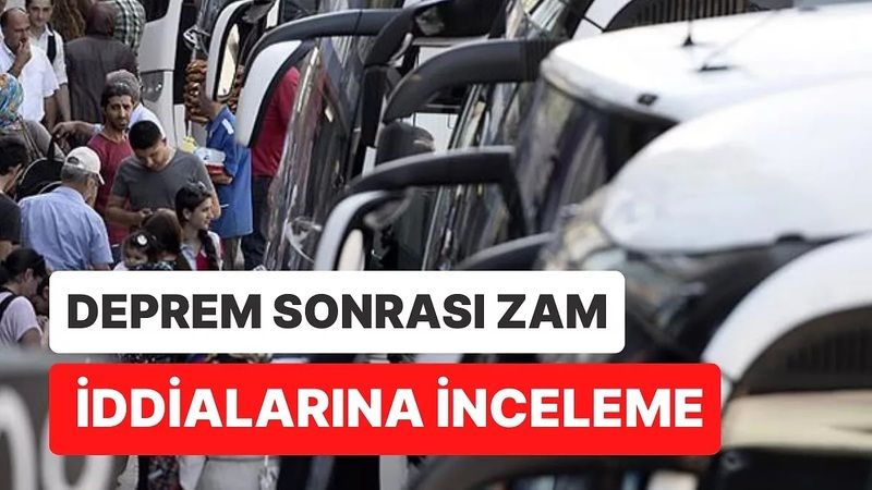 Deprem Vurguncuları İş Başında! Deprem Sonrasında Otobüs Bileti Fiyatları Arttı! Bakanlık İnceleme Başlattı! 4