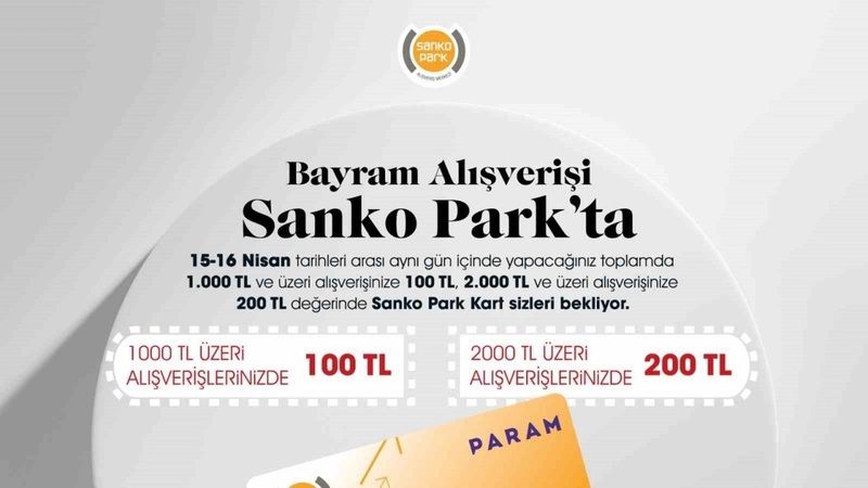 Gazianteplilere 200 TL alışveriş hediyesi! Sanko Park’ta stoklarla sınırlı bayram kampanyası başladı 2
