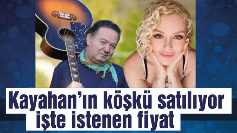 Ünlü Sanatçı Kayahan’nın Köşkü Satılıyor! Sanatçının Kızının Köşk İçin 70 Milyon Lira İstediği İddia Ediliyor! 3