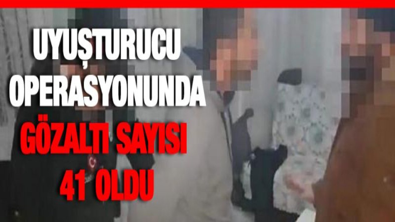 Uyuşturucu operasyonunda 41 kişi gözaltına alındı (2)