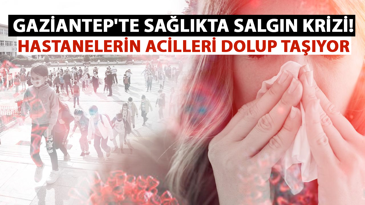 Gaziantep'te Sağlıkta Salgın Krizi! Hastanelerin Acilleri Dolup Taşıyor...