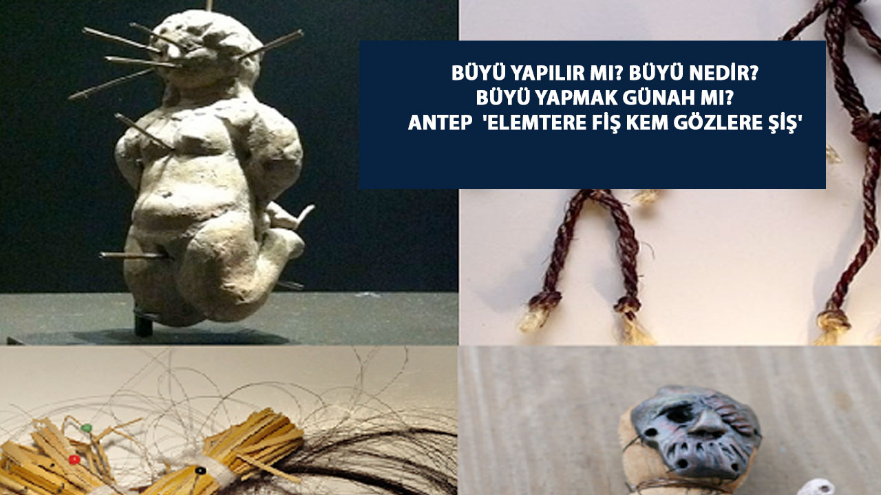 Gaziantep'te Büyü YAPILIR MI? Büyü Nedir? Büyü Yapmak GÜNAH MI? ANTEP 'Elemtere Fiş Kem Gözlere Şiş'