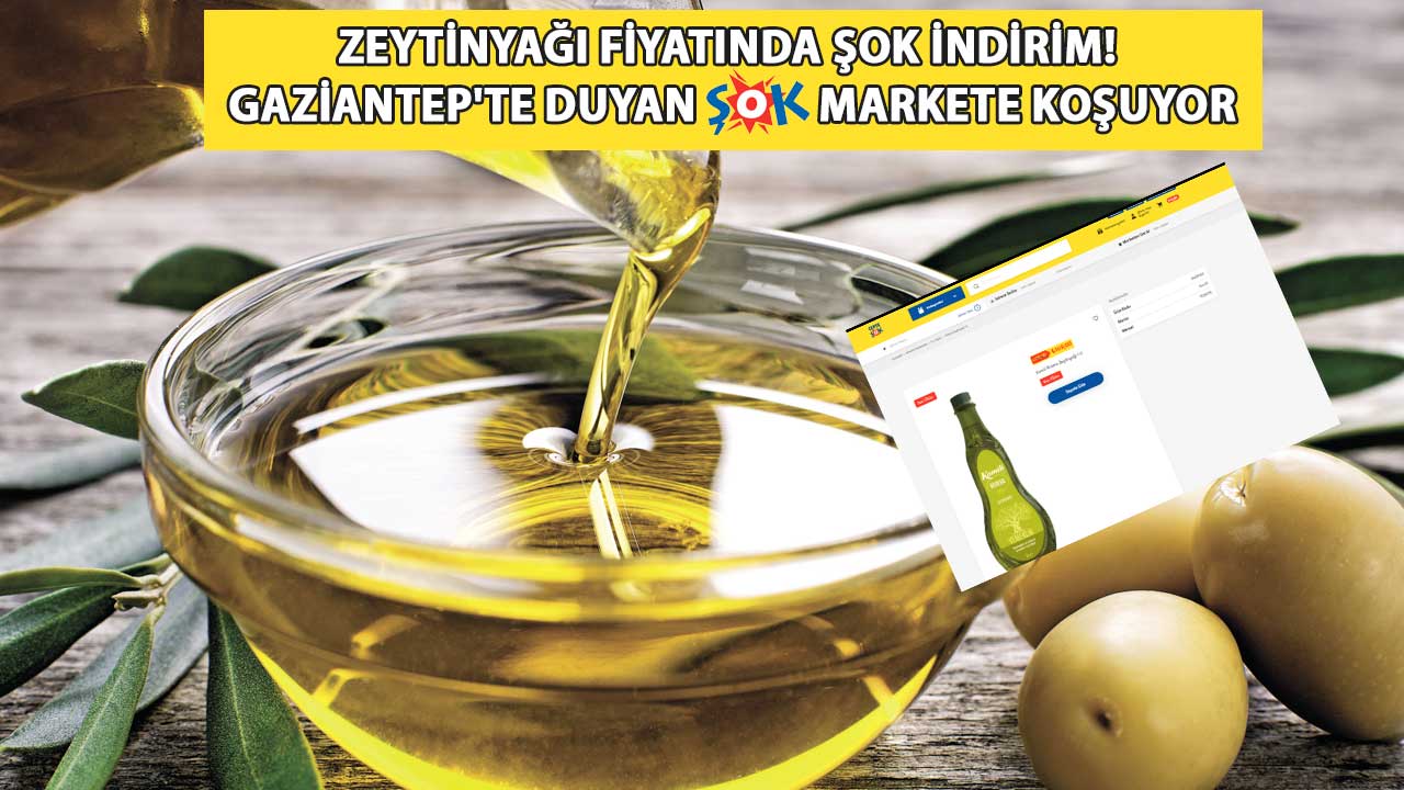 Zeytinyağı Fiyatında ŞOK indirim! Gaziantep'te Duyan ŞOK MARKETE koşuyor