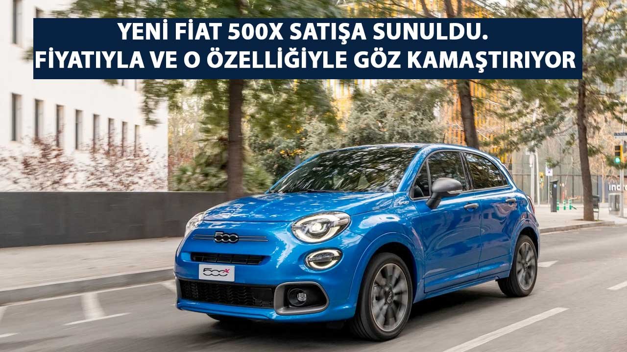 Yeni Fiat 500X satışa sunuldu. Fiyatıyla ve o özelliğiyle göz kamaştırıyor