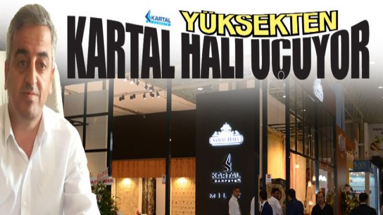 Kartal Halı Yüksekten uçuyor