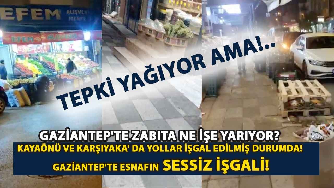 Gaziantep'te Zabıta Ne İşe Yarıyor? Kayaönü Ve Karşıyaka' da Yollar İşgal Edilmiş Durumda! Gaziantep'te esnafın sessiz işgali!