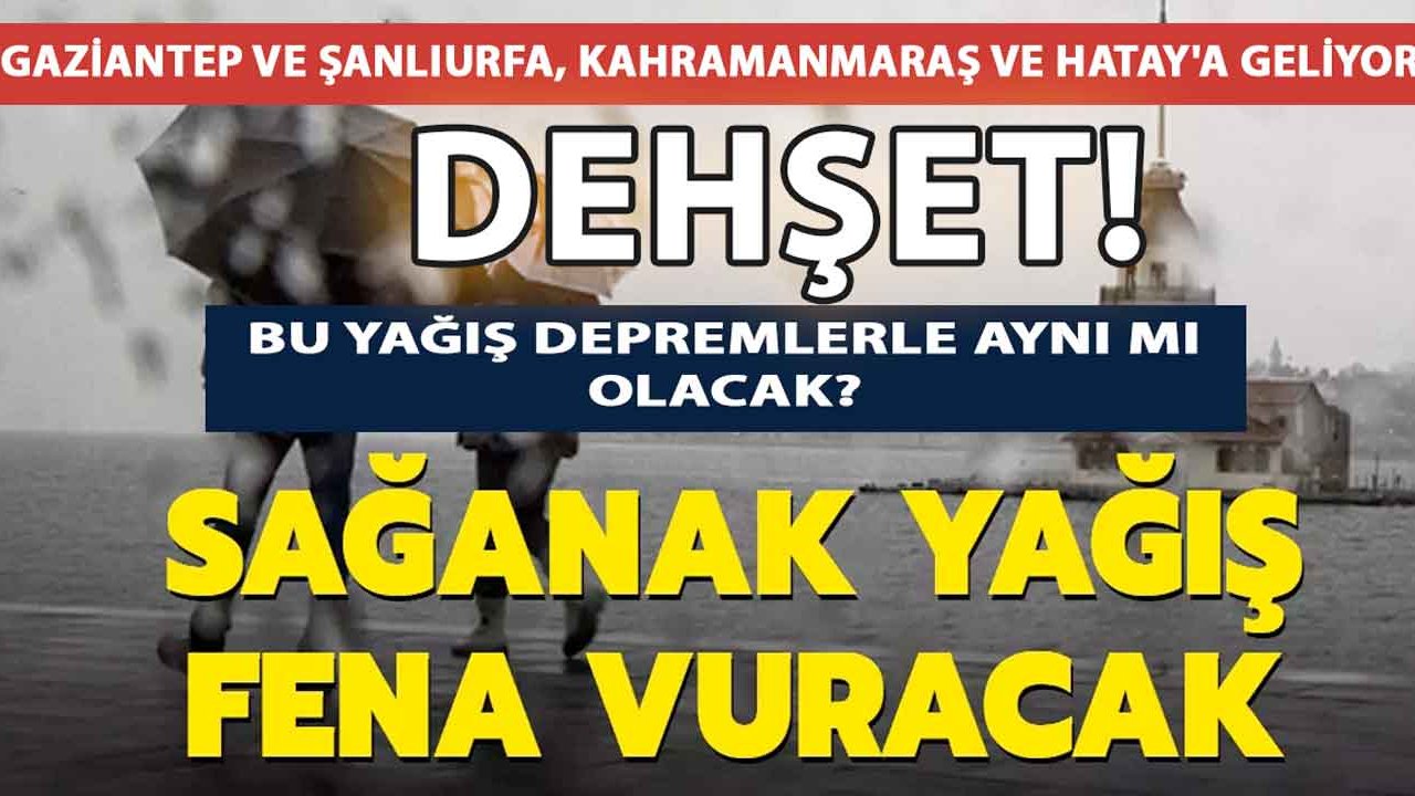Dehşet! Gaziantep Ve Şanlıurfa, Kahramanmaraş ve Hatay'a geliyor!  BU YAĞIŞ DEPREMLERLE AYNI MI OLACAK?