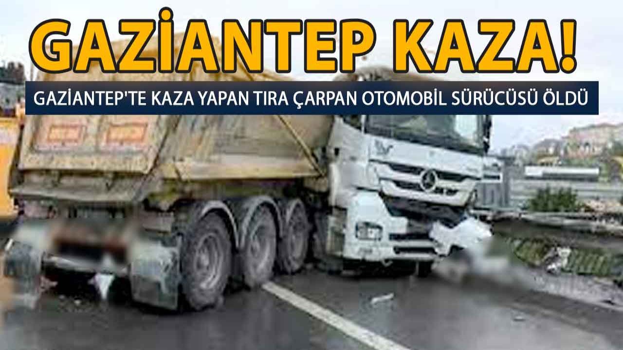 Gaziantep Kaza! Gaziantep'te kaza yapan tırı çeken Nihat Kılıç'ın kullandığı çekiciye çarptılar! HAZİN SON...