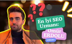 En İyi SEO Uzmanı: Ömür ERDOLU Kimdir?