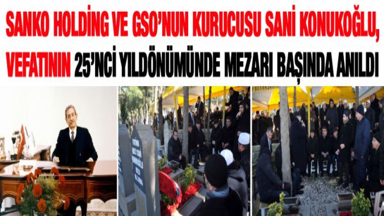 SANİ KONUKOĞLU ANILDI