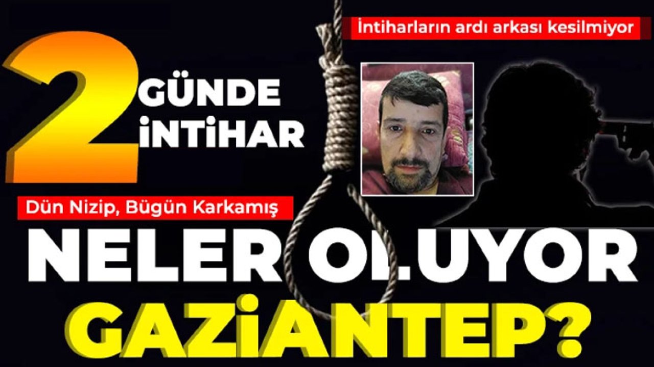 Gaziantep intihar haberleriyle çalkalanıyor! Ömer Bozkurt köy meydanında kafasına sıktı
