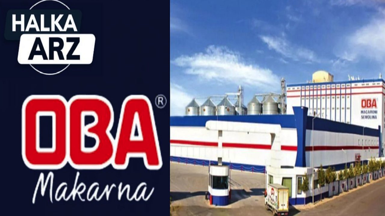 Gaziantep'in Dev Firması Oba Makarnaya SPK'dan Onay! Oba Makarna Halka Arz Oluyor