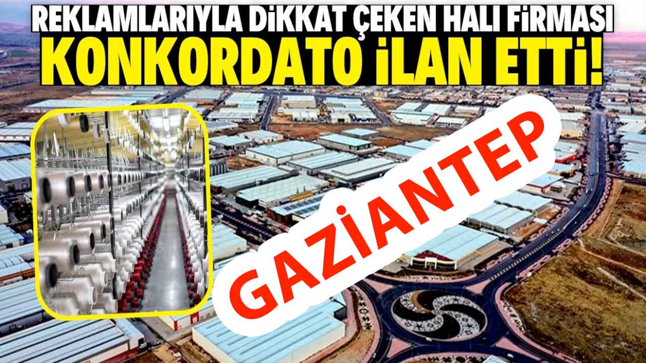 Gaziantep'in Dev Halı Firması İflas Etti! Gaziantep Bu Konkordato İlanını Konuşuyor