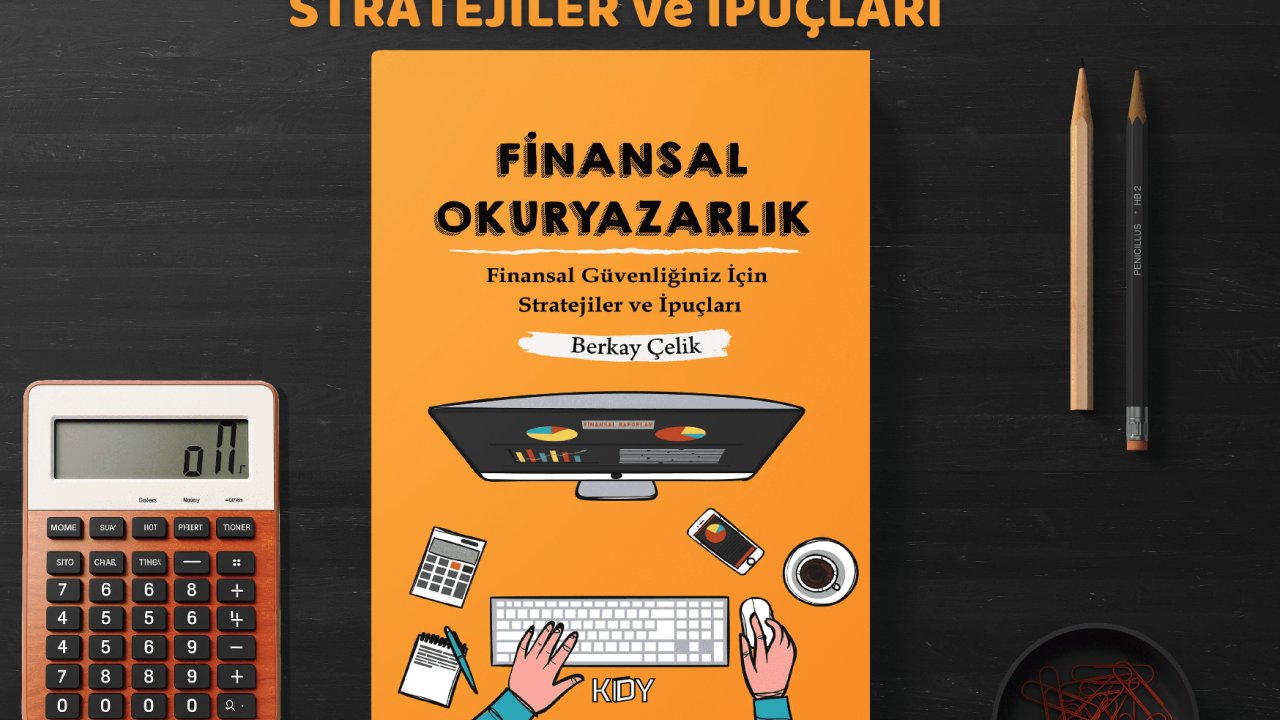 Finansal Okuryazarlık: Kişisel ve Finansal Başarınızı Güçlendirecek Yeni Rehber