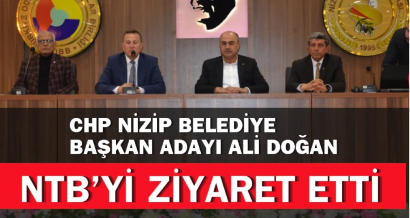 CHP Nizip Belediye Başkan Adayı Ali Doğan NTB’yi Ziyaret Etti