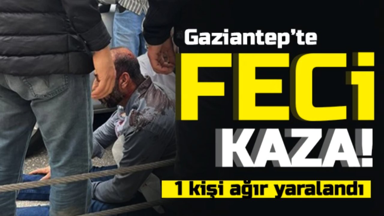 Gaziantep'te Feci Kaza!