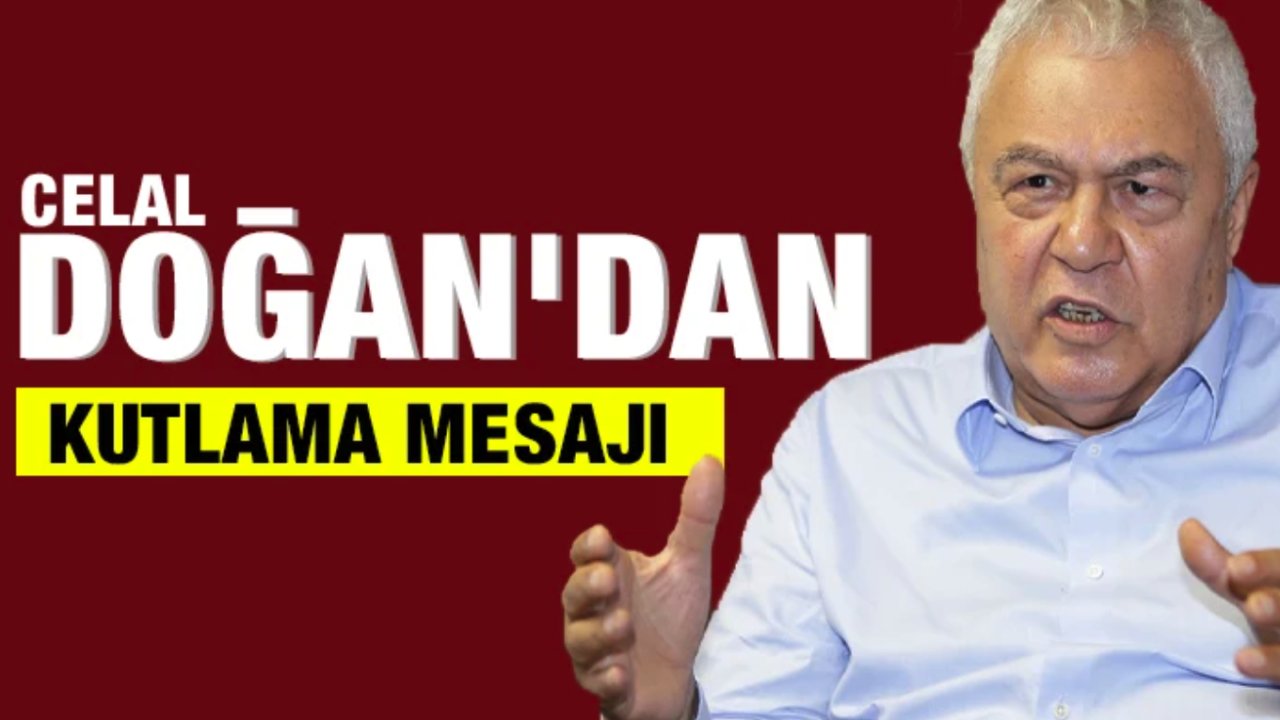 Celal Doğan’dan kutlama mesajı