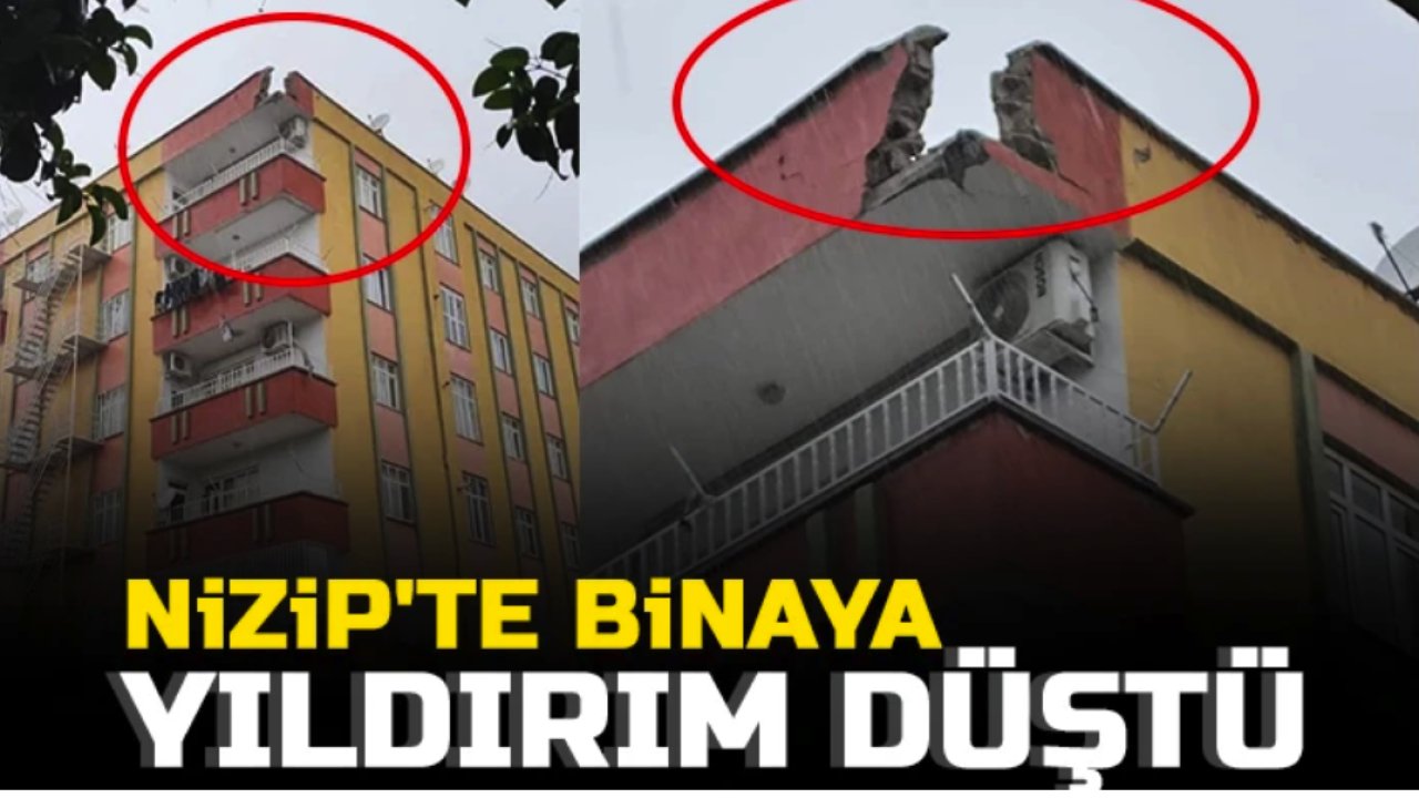 Nizip'te Binaya Yıldırım Düştü! Korku Dolu Anlar Yaşandı
