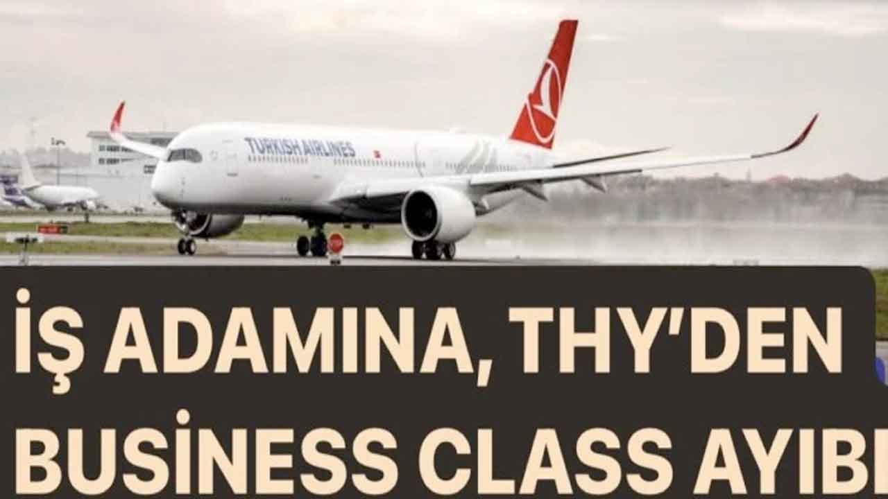 Gaziantepli iş adamına Business Class ayıbı.