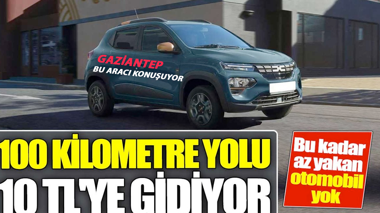 Gaziantep Bu Aracı Tercih Ediyor! 100 Kilometreye 11 TL YAKIYOR!