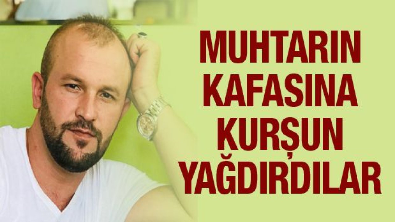 Burç'un Mahalle muhtarını kim infaz etti?