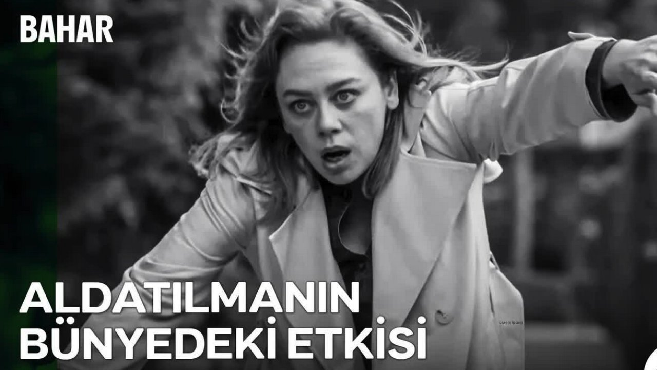 Bahar'ın Hayatı Aldatılma Trajedisiyle Sarsılıyor