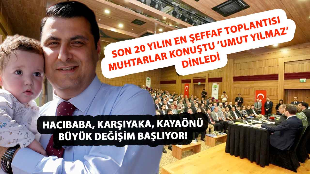Umut Yılmaz Muhtarları Dinledi! Hacıbaba, Karşıyaka, Kayaönü Mahalle'lerin de BÜYÜK DEĞİŞİM BAŞLIYOR!