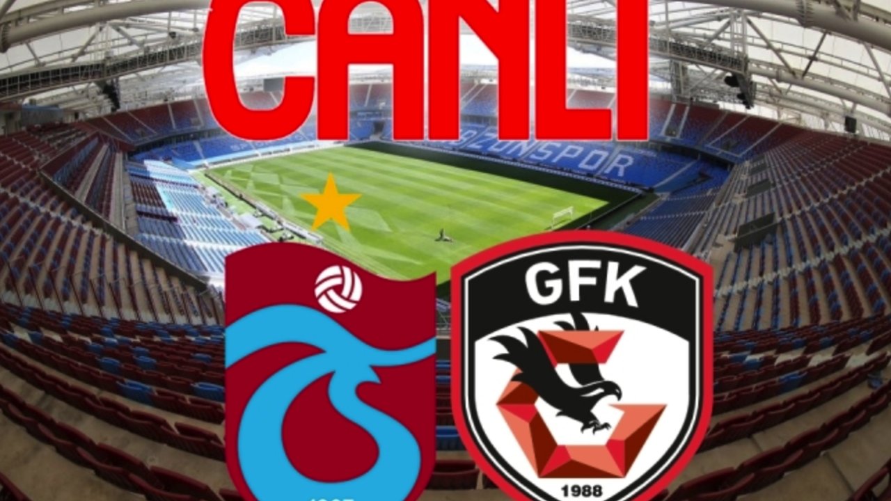 Canlı Maç İzle! Trabzonspor 4 - 2 Gaziantep FK...  Gaziantep FK Lig'de Kalacak Mı?