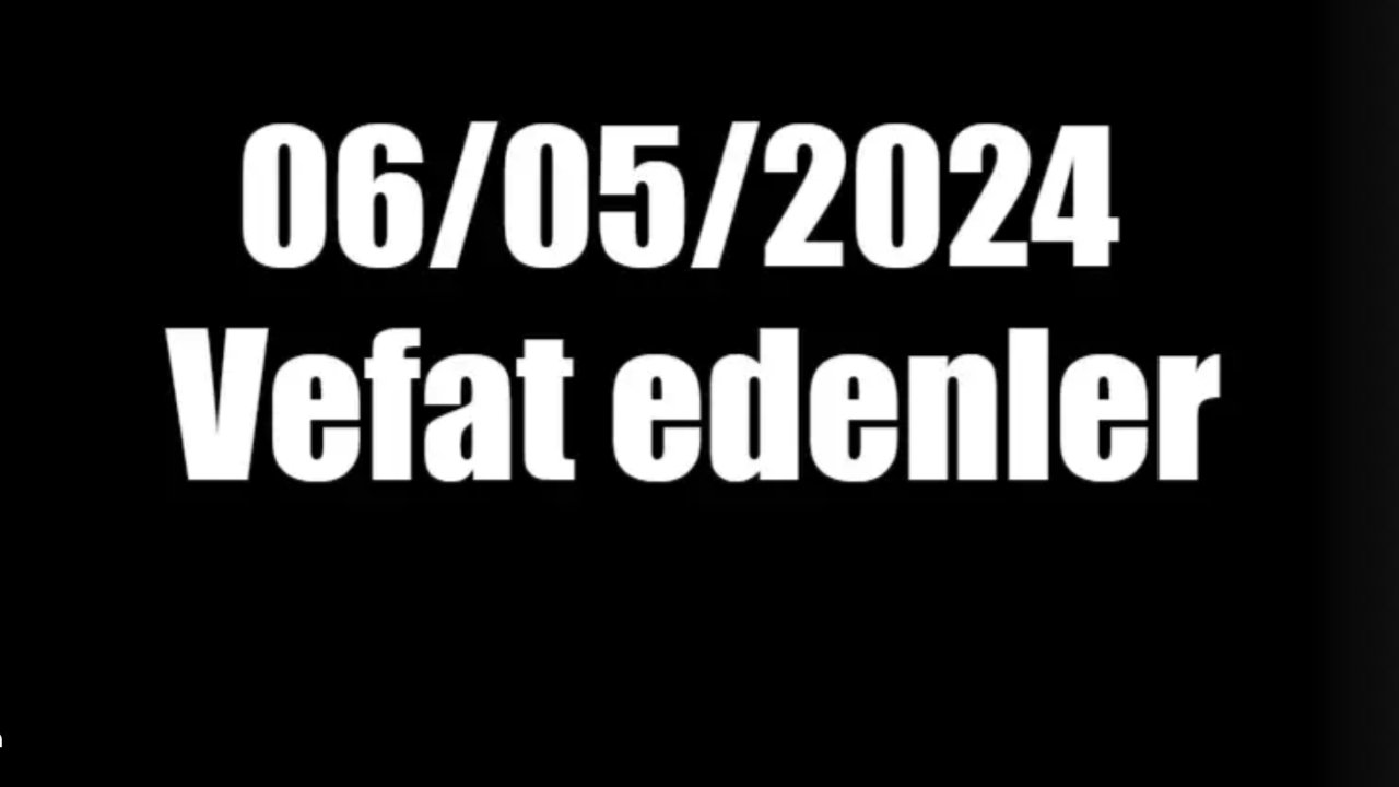Gaziantep'te 32 Kişi Aramızdan Ayrıldı! Gaziantep'te 6 Mayıs 2024 Günün Defin Listesi... Bugün Gaziantep'te Kimler Vefat Etti?
