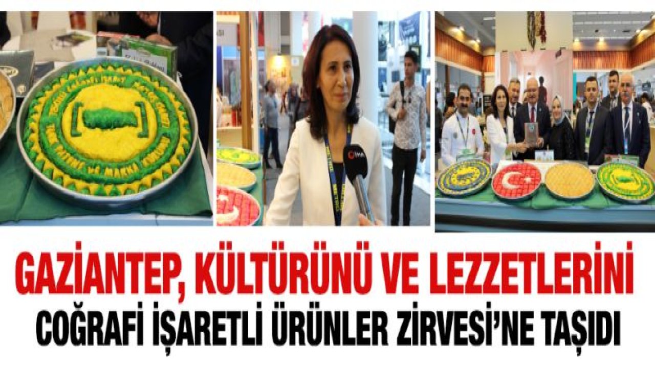 Gaziantep'in 25 çeşit coğrafi işaretli ürünü bu zirvede görücüye çıktı