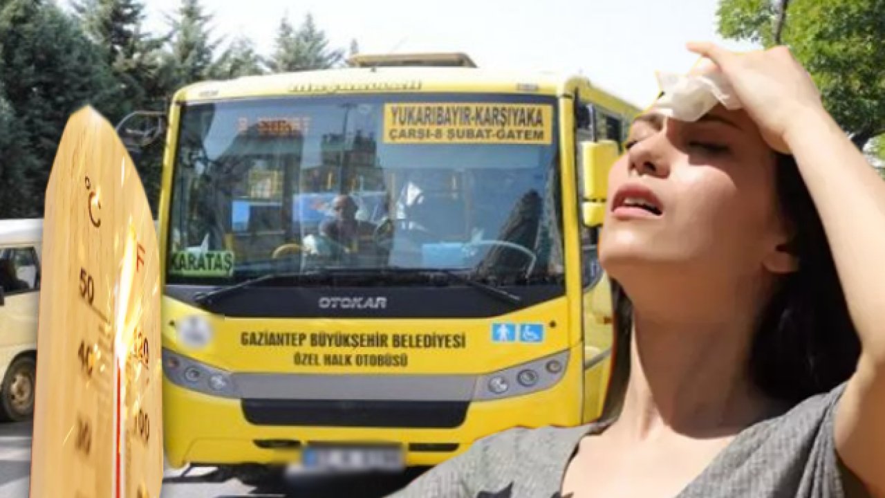 Gaziantep'te toplu taşımada ‘hamam’ dönemi başladı!