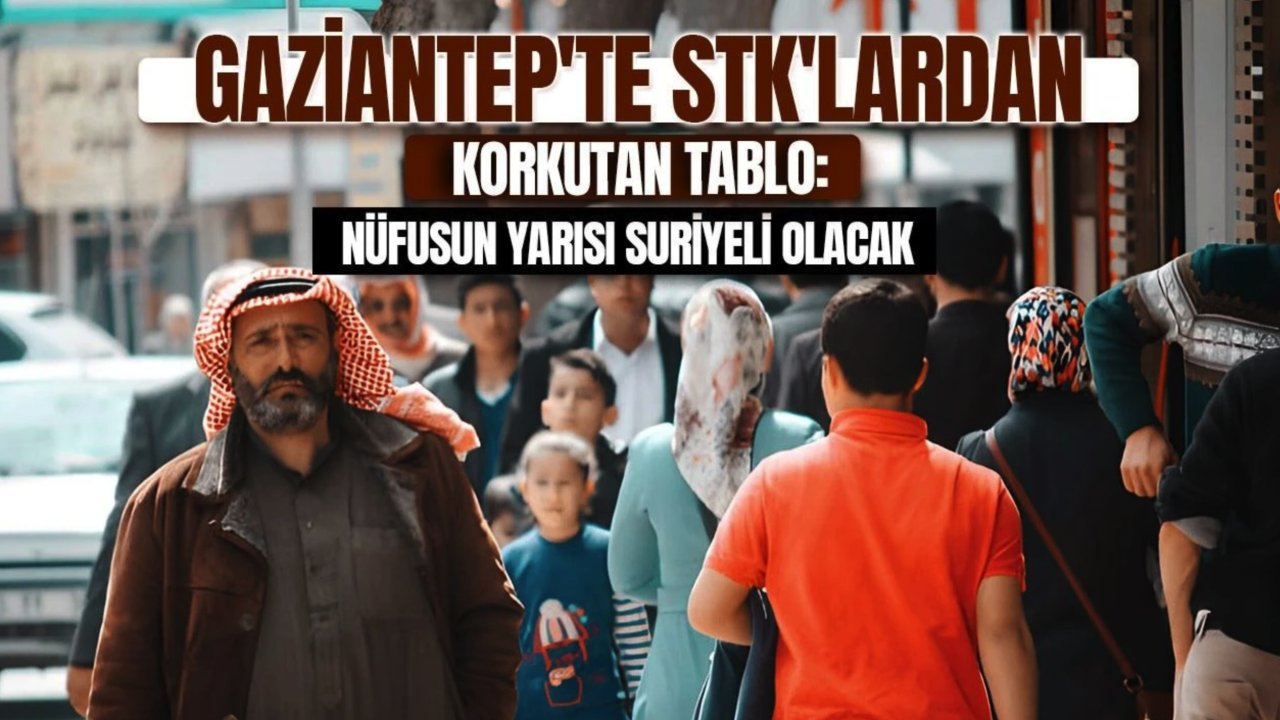 Gaziantep'in SAHİBİ SURİYELİLER Mİ OLACAK? Korkunç RAPOR