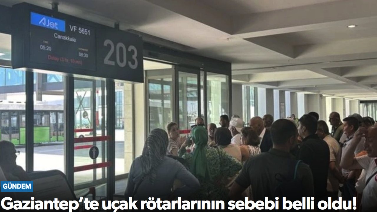 Gaziantep'te UÇAK RÖTARLARI KRİZİ: VALİ ÇEBER: 'PİLOTLAR'DAN KAYNAKLI!' dedi....