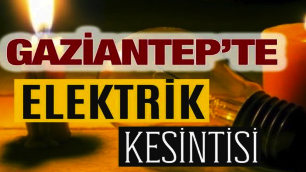 Gaziantep'te elektrik kesintisi: Gaziantep'te Elektrikler ne zaman gelecek? Toroslar EDAŞ 30 Haziran elektrik kesintisi programı