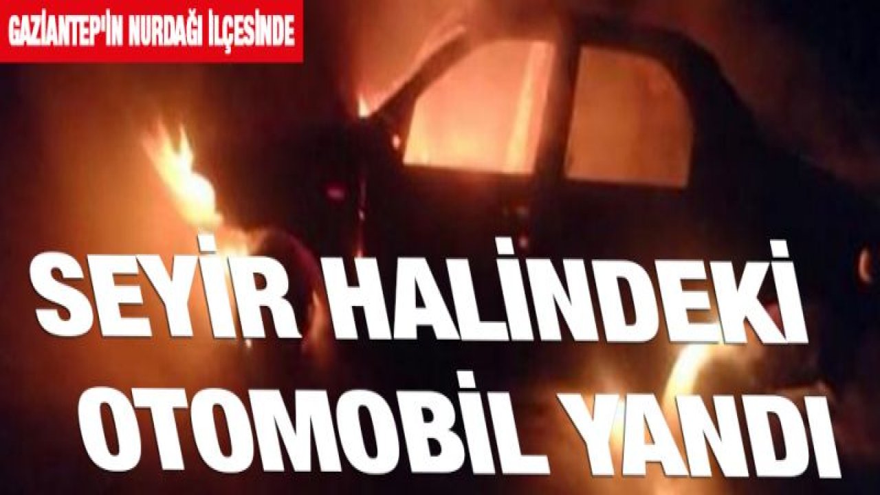 Seyir halindeki otomobil yandı