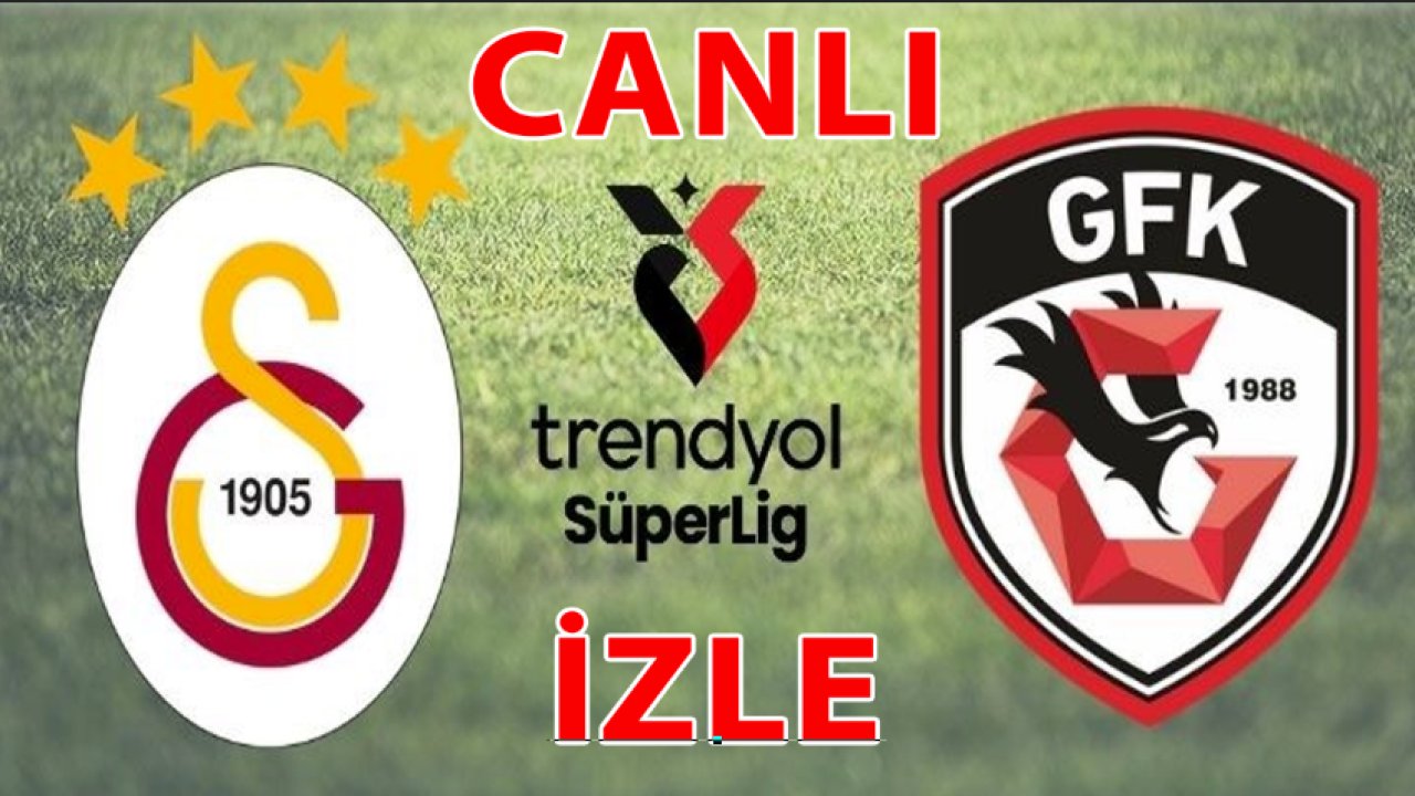 Canlı Maç İzle.... Galatasaray  3 - 1 Gaziantep FK