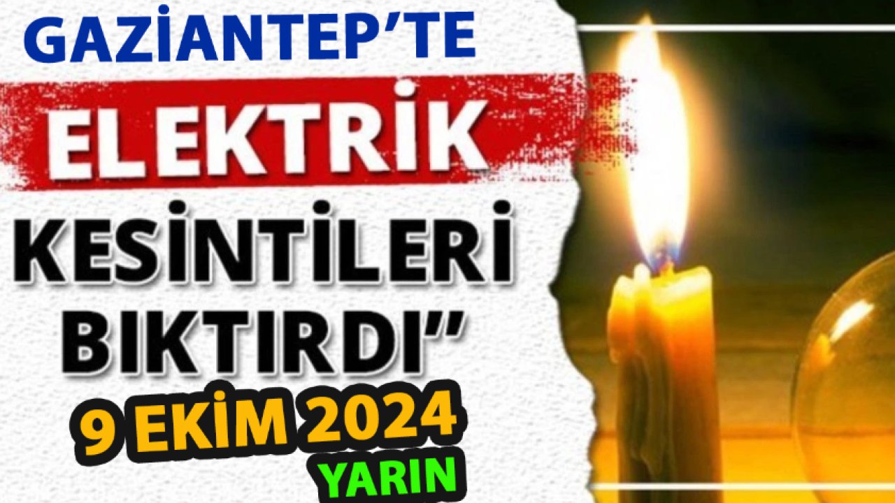 Gaziantep'te elektrik kesintisi! TOROSLAR (EDAŞ) 9 Ekim Çarşamba elektrik kesintilerinin yapılacağı ilçeleri açıkladı!