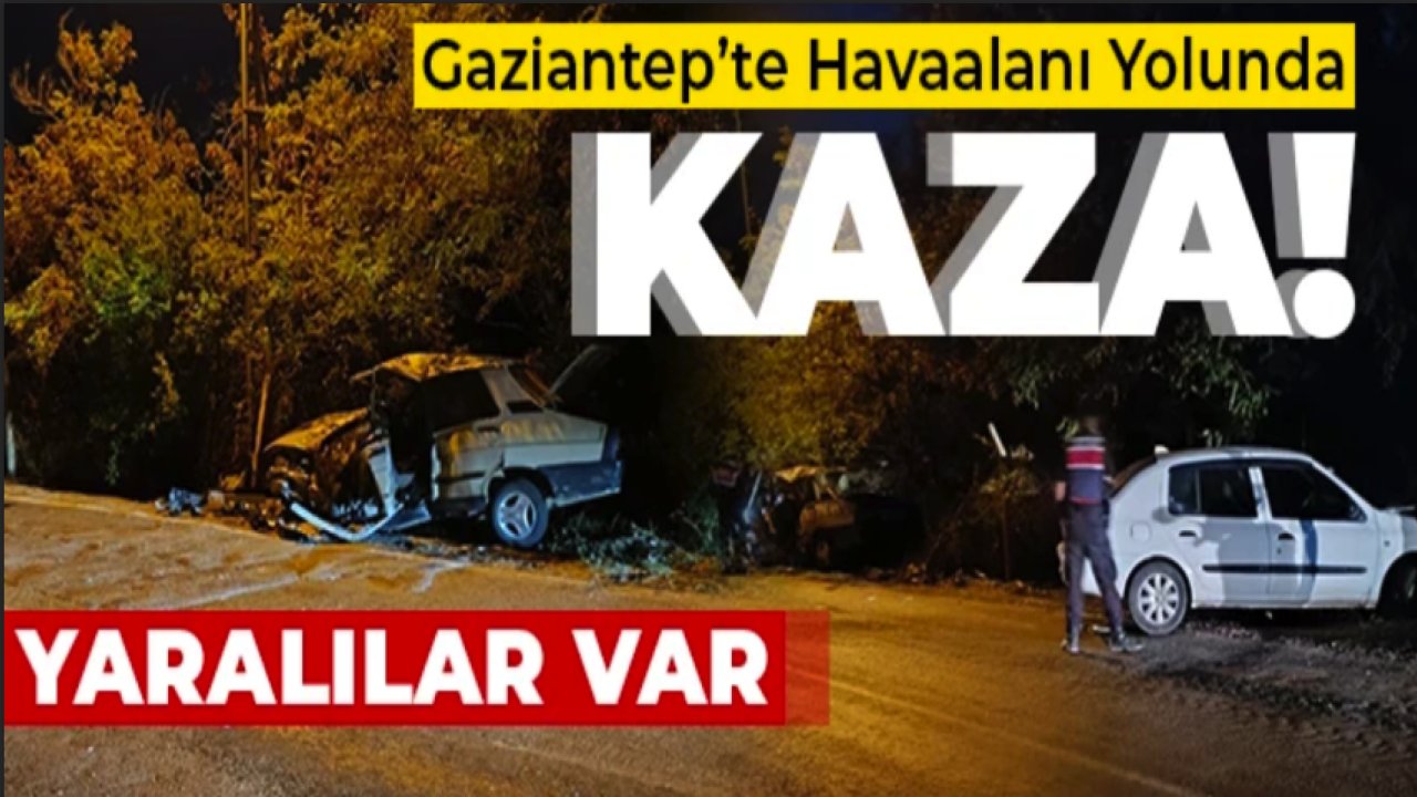 Gaziantep Havalimanı Yolu Kana Bulandı! Feci Kazada Biri Ağır 3 Yaralı