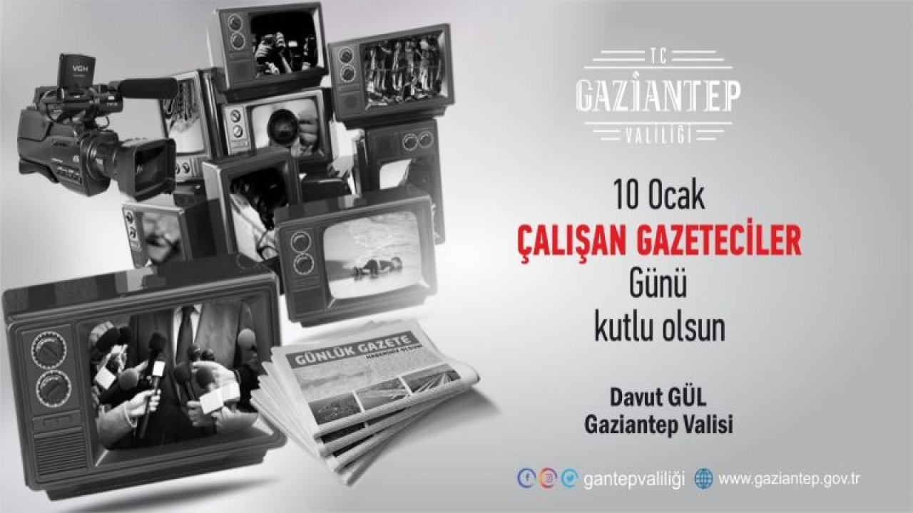 VALİ GÜL'ÜN 10 OCAK ÇALIŞAN GAZETECİLER GÜNÜ MESAJI