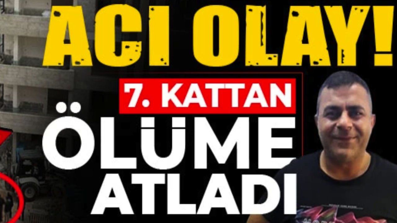 Gaziantep'te FECİ İNTİHAR! 7. Kattan Atlayarak HAYATINA SON VERDİ!