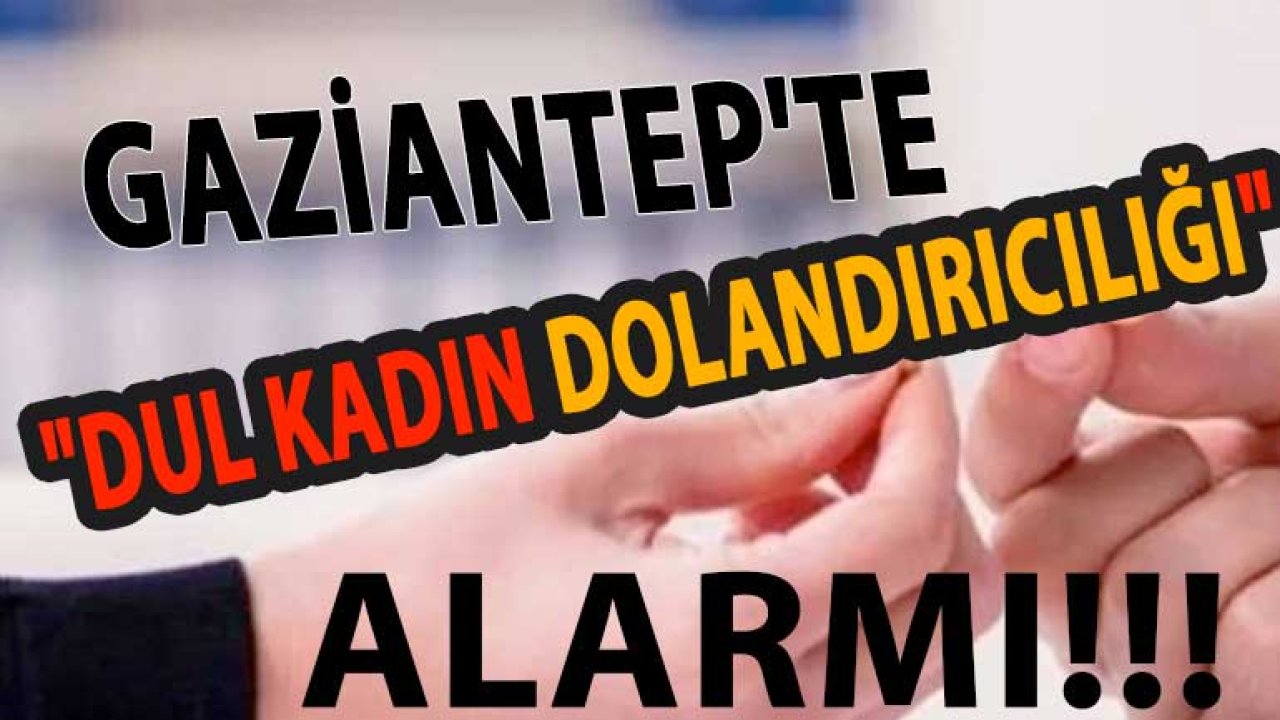 Gaziantep'te 'DUL'lar Merkezi Tuzağı