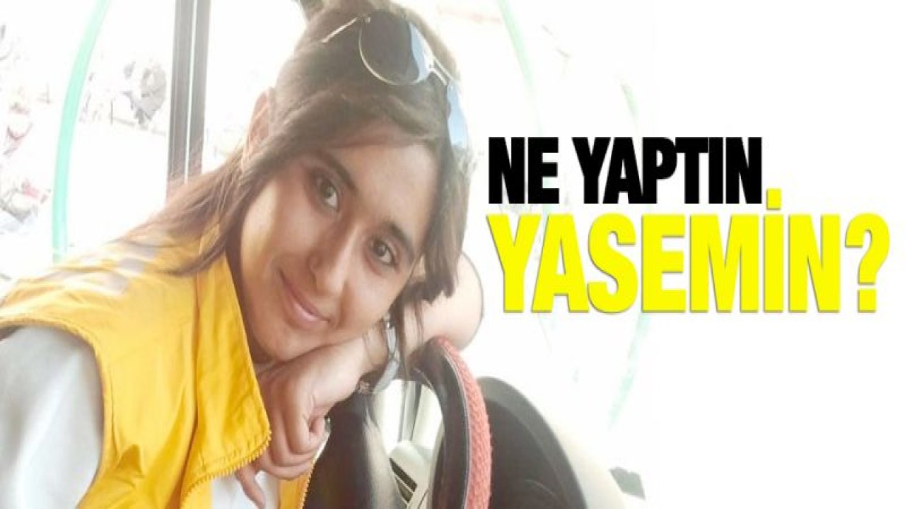 Ne yaptın Yasemin!