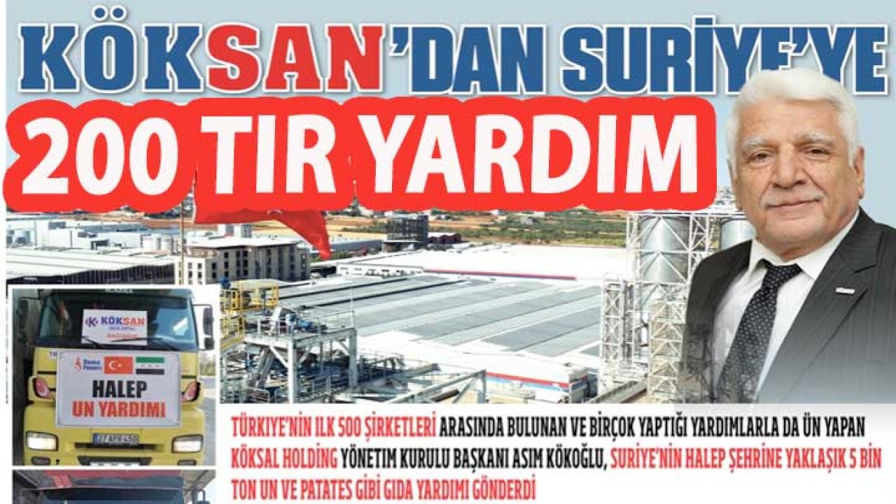 KÖKSAN’DAN Suriye’ye 200 Tır Yardım
