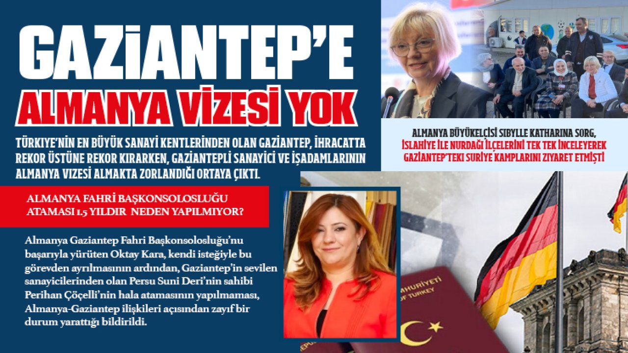 Gaziantep’e Almanya Vizesi Yok! İşte Nedeni...